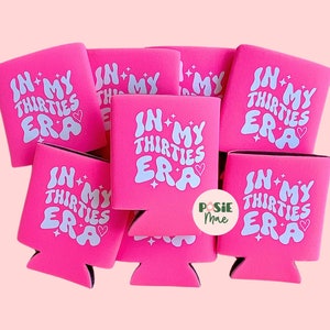 In My Thirties Era Can Cooler: 30th Birthday Favor