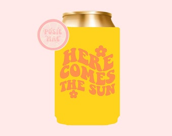 Here Come The Sun Can Cooler | Summer Can Cooler | Good Times and Tan Lines | Here Comes The Party | Beach Bach  | OBX | Coastal Cowgirl