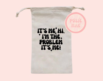 It's Me Hi I'm The Problem It's Me Favor Bag | Custom Concert Bag | Eras Concert | Concert Party Favor Bag | Custom Bag | Going Out Tonight