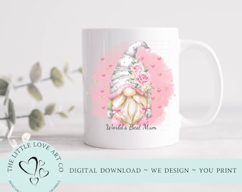 MUM -Mother's Day Gnome Mug Design - World's Best Mum Sublimation Design, Pink Rose Mug Transfer, Mum Mug, PNG, Instant Digital Download