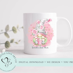MUM - Diseño de taza de gnomo para el Día de la Madre - El mejor diseño de sublimación de mamá del mundo, transferencia de taza con rosa rosa, taza de mamá, PNG, descarga digital instantánea
