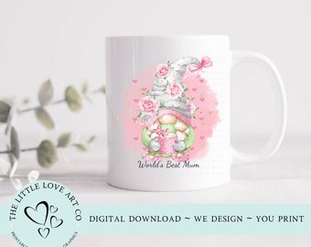 MUM - Mother's Day Gnome Mug Design - World's Best Mum Sublimation Design, Pink Rose Mug Transfer, Mum Mug, PNG, Instant Digital Download