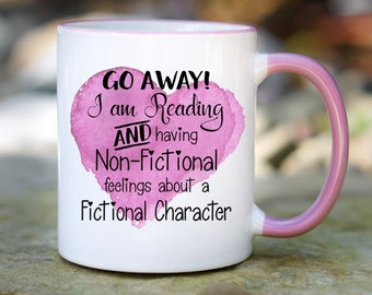 Go AWAY I am Reading, & having Non-Fictional Feelings, book lovers, best series, Book Boyfriends, Secret Santa Gift, Gift for her