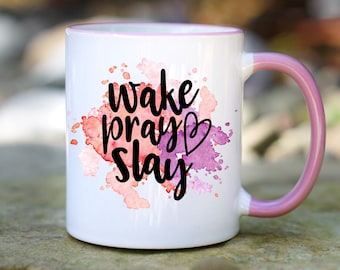 Wake Pray Slay Mug, Cute Coffee Mug, Mug For Mom, Mom Life Mug, Mothers Day Gift, Watercolor Mug, Cute Saying mug, Gift For Mom