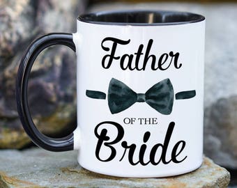 Father Of The Bride Mug, Gift for Father Of The Bride, Dad of Bride Mug, Wedding Gift Mug, Gift For Dad, Father Wedding Mug, Dad Wedding Mug