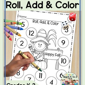 May include: A printable worksheet titled "Scarecrow Roll, Add & Color" for grades K-2. The black and white illustration features a scarecrow, pumpkins, and the text "Happy Fall!" A hand is coloring with a crayon.