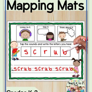 May include: Educational phonics mapping mats for grades K-2. The mats feature illustrations and prompts for phoneme-grapheme mapping, including "Listen to it," "Say it," and "Think about it." The word "scrub" is written out with boxes for each letter.