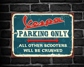 Vespa Parking Only ‘All Other Scooters Will Be Crushed’ fun warning Sign. Tough, Durable and Rust-Proof Weatherproof PVC Sign