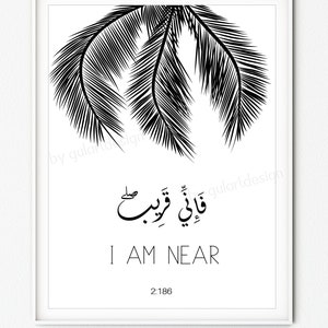 May include: Black and white printable art print with a palm tree silhouette and the Arabic text "إِنِّي قَرِيبٌ" which translates to "I am near" in English. The print also includes the Quran reference 2:186.