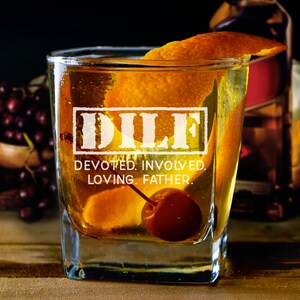 DILF Engraved Whiskey Glass - DILF Gift - Funny Gift for Dad - Funny Gifts for Dad - Funny Whiskey Glasses