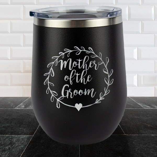 Mother of the Groom Wine Tumbler - Wedding Party Gifts - Engraved Wine Tumbler Gifts