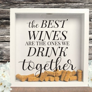 The Best Wines Are the Ones We Drink Together Shadow Box - Housewarming Gift - Gift for Couple - Gift for New Home