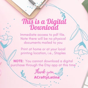 Puede incluir: Un gr&aacute;fico rosa y azul con un dise&ntilde;o floral y el texto "This is a Digital Download" y "Acceso inmediato al archivo pdf. Tenga en cuenta que no habr&aacute; documentos f&iacute;sicos enviados por correo. Imprima en casa o en su imprenta local, por ejemplo, Staples. AVISO: No puede descargar una compra digital a trav&eacute;s de la aplicaci&oacute;n Etsy en este momento. Gracias, ACraftyLatina."