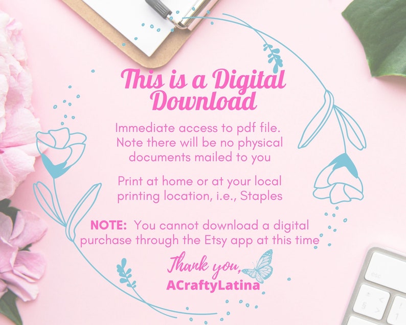 Puede incluir: Un gr&aacute;fico rosa y azul con un dise&ntilde;o floral y el texto "This is a Digital Download" y "Acceso inmediato al archivo pdf. Tenga en cuenta que no habr&aacute; documentos f&iacute;sicos enviados por correo. Imprima en casa o en su imprenta local, por ejemplo, Staples. AVISO: No puede descargar una compra digital a trav&eacute;s de la aplicaci&oacute;n Etsy en este momento. Gracias, ACraftyLatina."