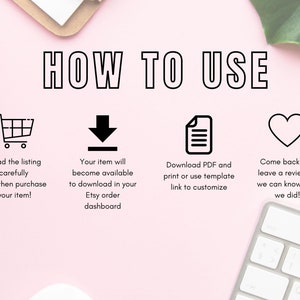 Puede incluir: Un fondo rosa con texto negro que dice "HOW TO USE". Hay cuatro iconos con instrucciones sobre c&oacute;mo usar un producto digital. Los iconos son un carrito de compras, una flecha hacia abajo, un documento y un coraz&oacute;n. El texto debajo de los iconos dice: "&iexcl;Lee la lista cuidadosamente y luego compra tu art&iacute;culo!", "Tu art&iacute;culo estar&aacute; disponible para descargar en tu panel de pedidos de Etsy", "Descarga el PDF e imprime o usa el enlace de la plantilla para personalizar", y "&iexcl;Vuelve y deja una rese&ntilde;a para que sepamos c&oacute;mo lo hicimos!"