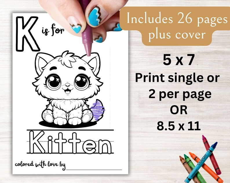 May include: Black and white printable coloring page featuring the letter K and a kitten. The page includes the text "K is for Kitten" and a space to write "colored with love by". The page is designed for 5x7 or 8.5x11 inch paper and includes 26 pages plus a cover.