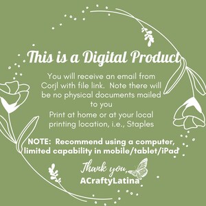 May include: A green background with white floral designs and text that reads "This is a Digital Product". The text continues with instructions on how to receive the digital product and how to print it. The text ends with "Thank you, ACraftyLatina."
