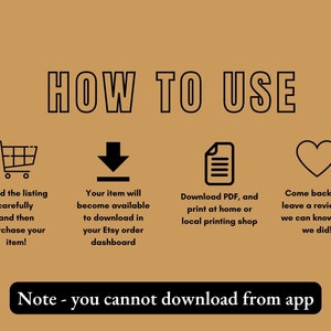 May include: A graphic with instructions on how to use a digital download. It shows a shopping cart, a download arrow, a document icon, and a heart. The text says "Read the listing carefully and then purchase your item!" "Your item will become available to download in your Etsy order dashboard" "Download PDF, and print at home or local printing shop" "Come back and leave a review so we can know how we did!" "Note - you cannot download from app"