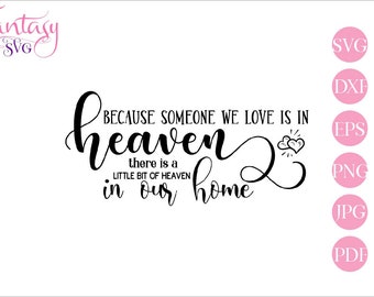 Because Someone We Love Is In Heaven Svg Etsy