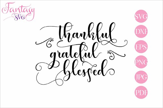 Download Thankful Grateful Blessed Svg Cut Files Cricut Thanksgiving Quotes Nice Sayings Give Thanks Inspirational Phrase Fall Autumn Design By Fantasy Cliparts Catch My Party SVG, PNG, EPS, DXF File