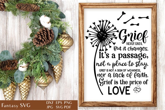 Grief Never Ends | SVG Cut File | Memorial Quote | Price Of Love | Loss Of Family | Sorrow Sayings | Religious Poem | Commercial Use | Il_570xn