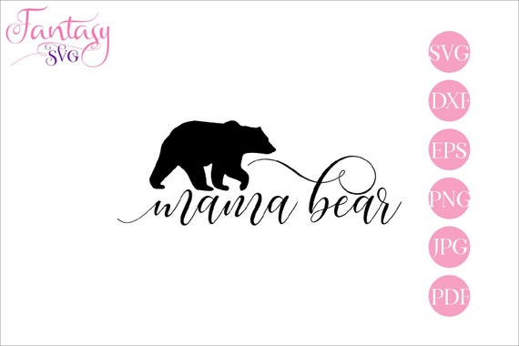 Mama Bear Svg Files For Cricut Cut Files Cameo Family Quote Cute Sayings Children Clipart Mom Mum Mommy Mom To Be Quotes Newborn Bab By Fantasy Cliparts Catch My Party