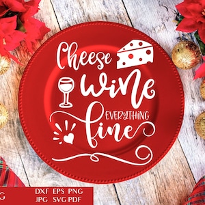 Cheese Wine Everything Fine | Funny SVG Cut File | Food Drink Quote | Humor Phrase | Hilarious Saying | Cuttable Design | Commercial Use EPS