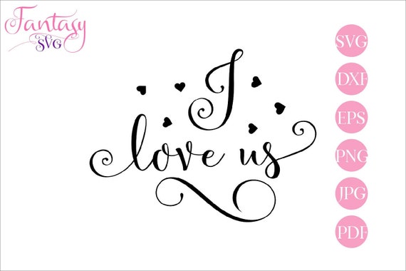 Download I Love Us Svg Cut Files For Cricut Wedding Quotes Valentines Day Love Couple Phrase Nice Kind Sayings Printable Clipart Cuttable Clip By Fantasy Cliparts Catch My Party