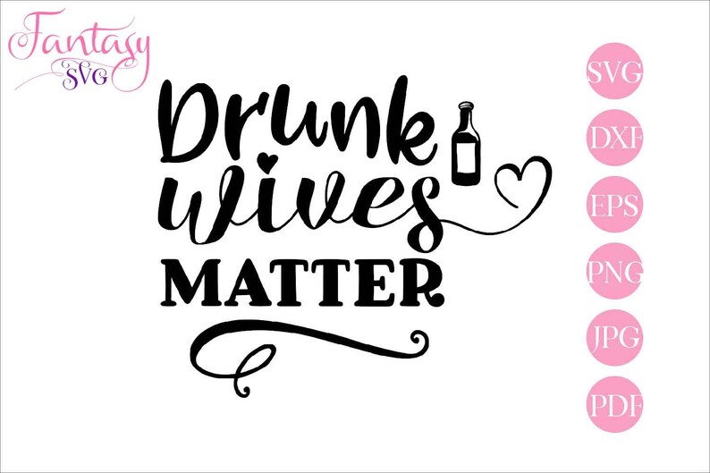 Download Drunk wives matter svg cut files funny sayings housewife ...