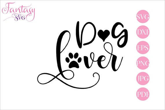 Dog Lover Svg Cricut Cut Files Silhouette Cameo Funny Sayings Cute Pets Pups Woof Mama Mom Paw Print Heart Life Is Better Animal Cli By Fantasy Cliparts Catch My Party