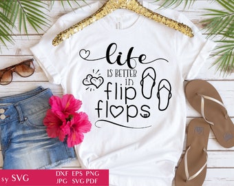 Life Is Better In Flip Flops | Beach SVG Cut File For Cricut | T Shirt Sublimation Design | Summer Break DXF | Vacation Quote | Vacay Mode