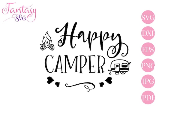 Download Happy Camper Svg Camping Vector Cut Files For Cricut Summer Life Eps Holiday Vacation Tent Fire Hearts T Shirt Mug Design Silhouette By Fantasy Cliparts Catch My Party