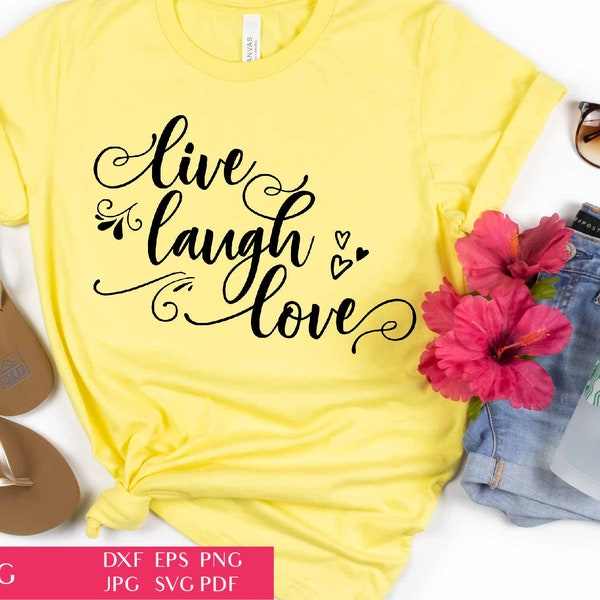 Live Laugh Love | Inspirational Quote | SVG Cut File | Motivational Sayings | Girly Phrase | Files For Cricut | Mother's Day DXF | Valentine