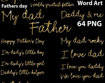 Fathers day word art, father clipart, gold glitter words, common phrases, daddy quotes, i love dad letters, lettering overlay, words overlay