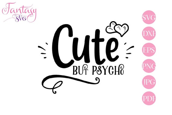 Download Cute But Psycho Svg Baby Clipart Funny Southern Silly Sayings Cut Files Cricut Silhouette Cameo Fashion Beauty Classy Sassy Girls Ba By Fantasy Cliparts Catch My Party