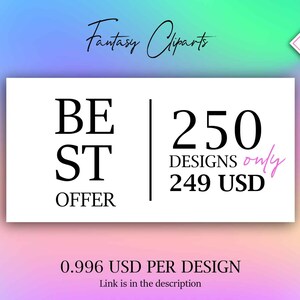 May include: A white rectangle with black text that reads "BE ST OFFER" and "250 DESIGNS only 249 USD". Below the rectangle is the text "0.996 USD PER DESIGN" and "Link is in the description".