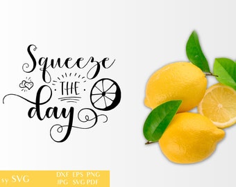 Squeeze The Day | Lemon SVG Cut File For Cricut | Inspirational Quote | Summer Phrase | Carpe Diem DXF | Motivational Sayings | Vector EPS