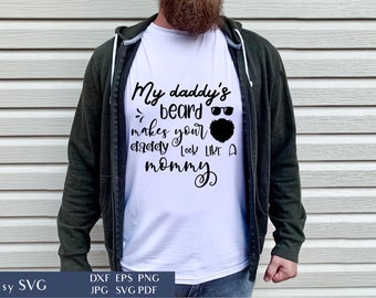 My Daddy's Beard Makes Your Daddy Look Like A Mommy | SVG Cut File For Cricut | Father's Day | Humor Saying | Sarcastic Quote | Funny Phrase