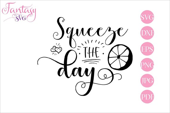 Download Squeeze the day svg, lemon slice fruit, cut files cricut ...