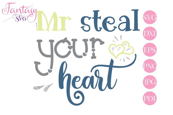 Mr Steal Your Heart Svg Cut Files Silhouette Cricut Valentines Day Mister Kids Boys Holiday Clipart Fantasy Svgs Dxf Eps Vector Graph By Fantasy Cliparts Catch My Party