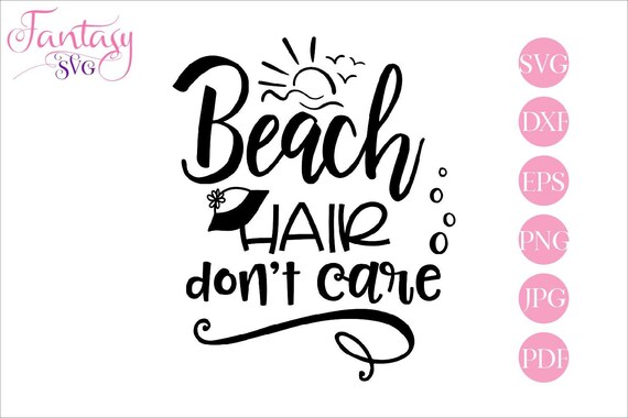 Download Beach Hair Dont Care Svg Files Cricut Cut Files Silhouette Summer Break Beach Vacation Vacay Mode Woman Hat Sunset Sunrise Sun Sea By Fantasy Cliparts Catch My Party