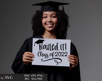 Nailed It! Class Of 2022 | SVG Cut File For Cricut | Graduation Quotes | Graduating Cap | Graduate Clipart | School Graphic | Commercial Use