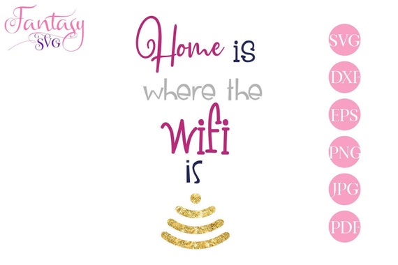 Home is where, the wifi is svg, funny sarcasm, svg cut file cricut, inspirational quotes, motivational phrase, internet connection, vector s Il_570xn