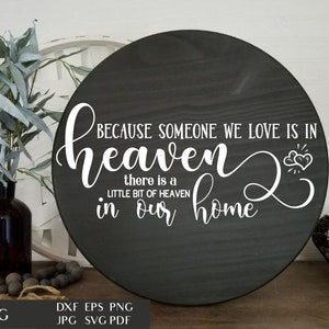 Because Someone We Love Is In Heaven There Is A Little Bit Of Heaven In Our Home | SVG Cut File For Cricut | Memorial Quote | Religious DXF