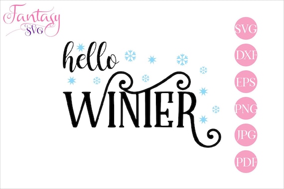 Download Hello Winter Holiday Season Christmas Eve Snow Snowflakes Nice Sayings Quotes Phrases New Years Svg Cutting File Cut Files Cricut C By Fantasy Cliparts Catch My Party