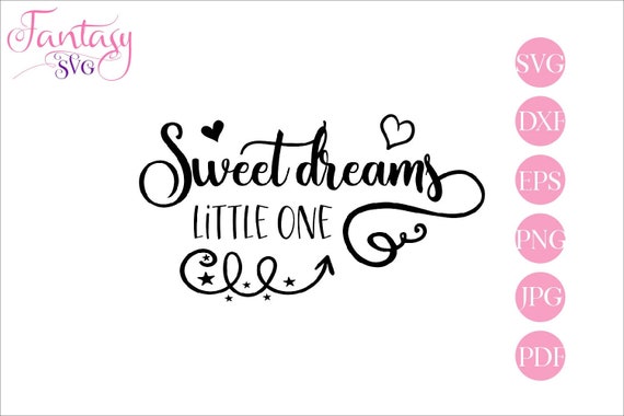 Download Sweet Dreams Little One Svg Baby Vector Dxf Cut Files Silhouette Cutting Cricut Cute Sayings Newborn Babies Heart Arrow Good Night By Fantasy Cliparts Catch My Party