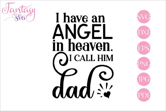 Download I have an angel, in heaven i call, him dad svg, cut files ...