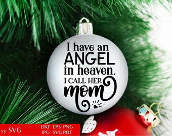 I Have An Angel In Heaven I Call Her Mom | Memorial Quote | SVG Cut File | Christmas Phrase | Mother's Day DXF | Loss Of Mother | EPS Vector