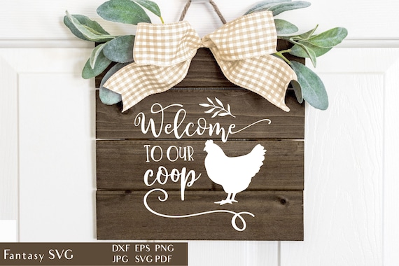 Welcome To Our Coop | Chicken SVG Cut File For Cricut | Chickens Farm | Farmhouse Decor | Rustic Sign | Hen Clipart | Chick Vector DXF EPS Il_570xn