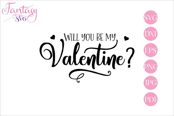 Download Will You Be My Valentine Svg Valentines Day Cut Files For Cricut Silhouette Cameo Fantasy Svg Dxf Png Love Day Cutting Be Mine Hearts By Fantasy Cliparts Catch My Party